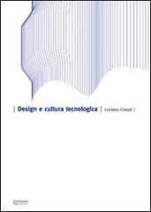 Design e cultura tecnologica di Luciano Crespi edito da POLI.design