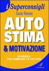 Autostima e motivazione di Cesar Romao edito da Italianova Publishing Company