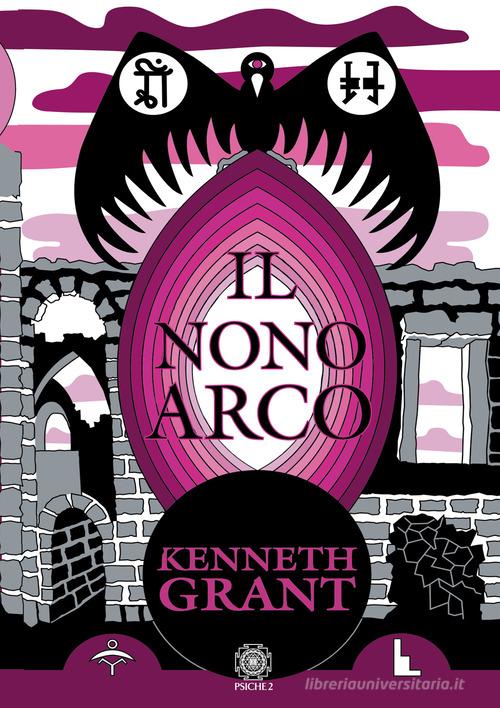 Il nono arco di Kenneth Grant edito da Psiche 2
