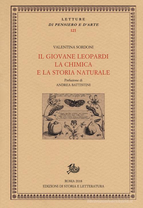 Il giovane Leopardi, la chimica e la storia naturale di Valentina Sordoni edito da Edizioni di Storia e Letteratura