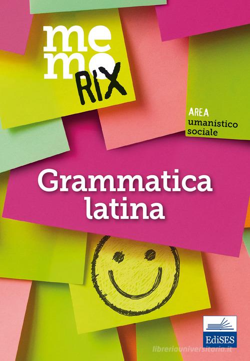 Grammatica latina. Memorix di Olimpia Rescigno - 9788893621687 in Grammatica  e sintassi