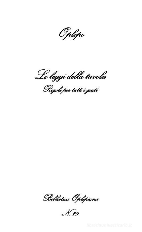 Libro Le leggi della tavola. Regole per tutti i gusti di Oplepo Biblioteca Oplepiana di in riga edizioni