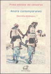 Amore contemporaneo. Raccolta antologica edito da Edizioni Thyrus