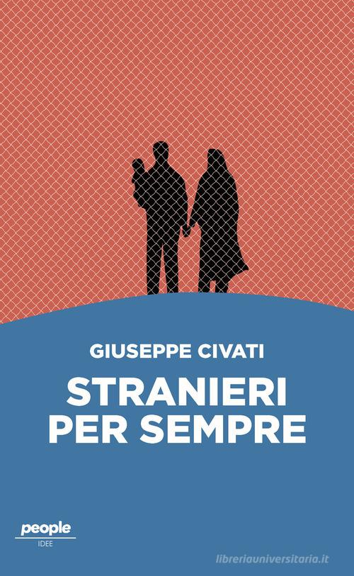 Stranieri per sempre di Giuseppe Civati edito da People