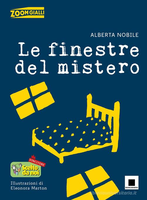 Le finestre del mistero di Alberta Nobile edito da Biancoenero