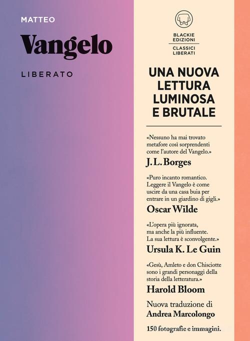 Vangelo liberato di Matteo (san) edito da Blackie
