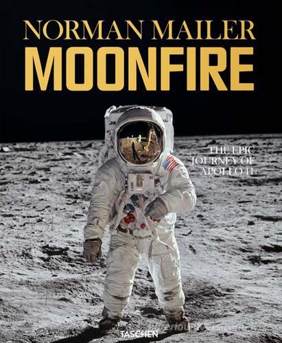 Moonfire. Ediz. italiana di Norman Mailer edito da Taschen