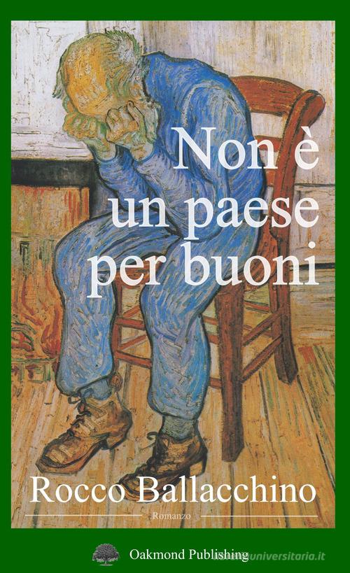 Non è un paese per buoni di Rocco Ballacchino edito da Oakmond Publishing