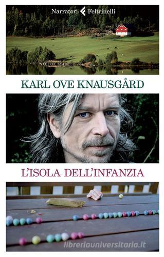 L' isola dell'infanzia di Karl Ove Knausgård edito da Feltrinelli