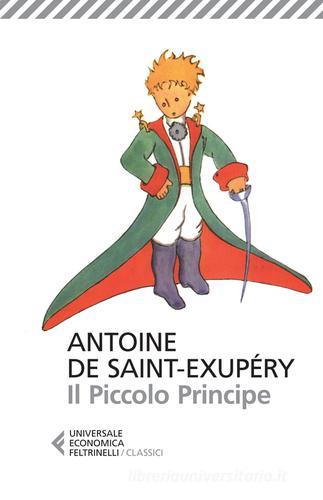 Il Piccolo Principe di Antoine de Saint-Exupéry edito da Feltrinelli