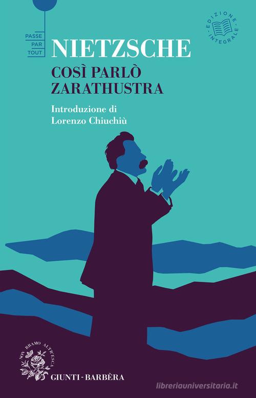 Così parlò Zarathustra. Ediz. integrale di Friedrich Nietzsche edito da Giunti-Barbera