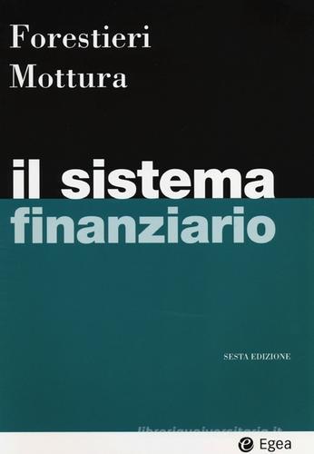 Il sistema finanziario di Giancarlo Forestieri, Paolo Mottura edito da EGEA