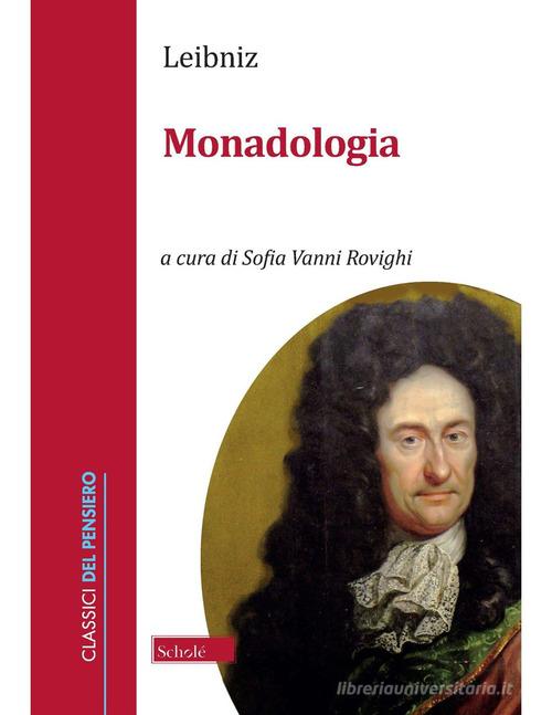 Monadologia di Gottfried Wilhelm Leibniz edito da Morcelliana