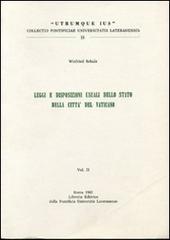 Legge e disposizioni usuali dello stato della Città del Vaticano vol.2 di Winfried Schulz edito da Lateran University Press