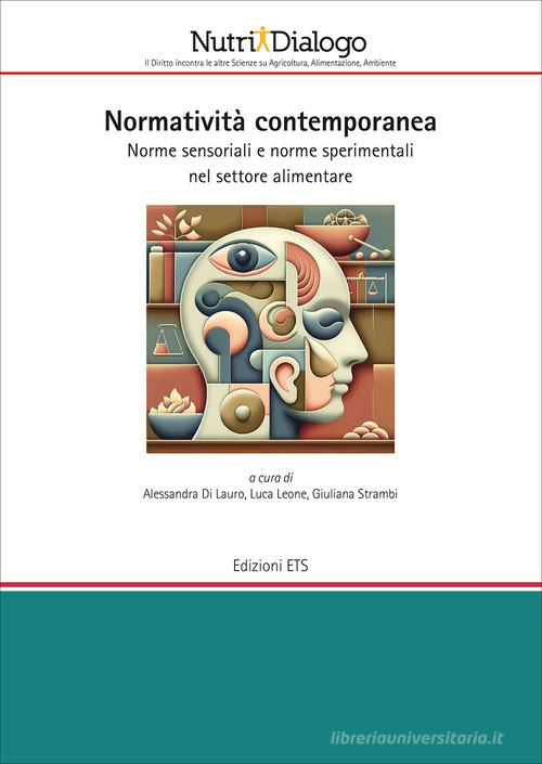 Normatività contemporanea. Norme sensoriali e norme sperimentali nel settore alimentare edito da Edizioni ETS