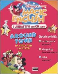 Magic English. In giro per la città-Around town. Con CD-ROM edito da Walt Disney Company Italia