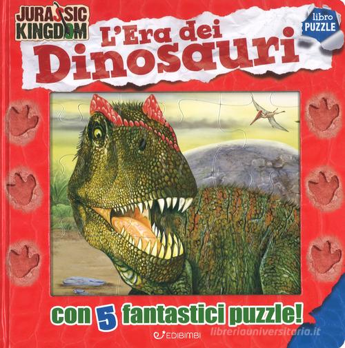 L' era dei dinosauri. Jurassic Kingdom. Ediz. a colori di Manlio Francia edito da Edibimbi