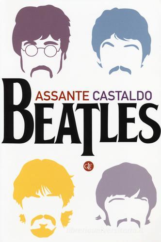 Beatles di Ernesto Assante, Gino Castaldo edito da Laterza