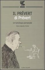 Il Prévert di Prévert. Un'antologia personale. Testo francese a fronte di Jacques Prévert edito da Guanda
