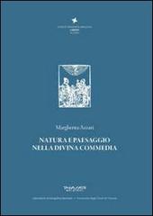 Natura e paesaggio nella Divina Commedia di Margherita Azzari edito da Phasar Edizioni