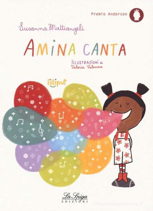 Amina canta. Ediz. a colori di Susanna Mattiangeli edito da Academia Universa Press