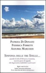 Sinfonia delle tre stelle... Quando il cielo d'Abruzzo si racconta di Patrizia Di Donato, Federica Ferretti, Azzurra Marcozzi edito da Rupe Mutevole