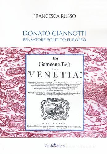 Donato Giannotti. Pensatore politico europeo di Francesca Russo edito da Guida