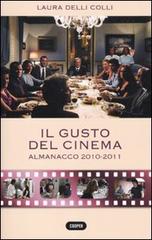 Il gusto del cinema. Almanacco 2010-2011 di Laura Delli Colli edito da Cooper