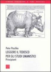 Leggere il tedesco per gli studi umanistici. Principianti di Peter Paschke edito da Libreria Editrice Cafoscarina