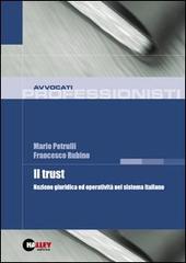 Il trust. Nozione giuridica ed operatività nel sistema italiano di Mario Petrulli, Francesco Rubino edito da Halley Editrice