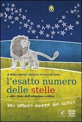 Il numero esatto delle stelle e altre fiabe eritree. Ediz. italiana e tigrina di Ribka Sibhatu, Luca De Luise edito da Sinnos