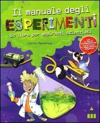 Il manuale degli esperimenti. Un libro per aspiranti scienziati di Enrico Maraffino edito da Lapis