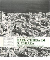 La chiesa di Santa Chiara a Bari di Luigi Mongiello edito da Adda