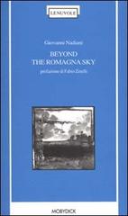 Beyond the Romagna sky di Giovanni Nadiani edito da Mobydick (Faenza)