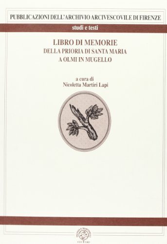 Libro di memorie della prioria di Santa Maria a Olmi edito da Pagnini
