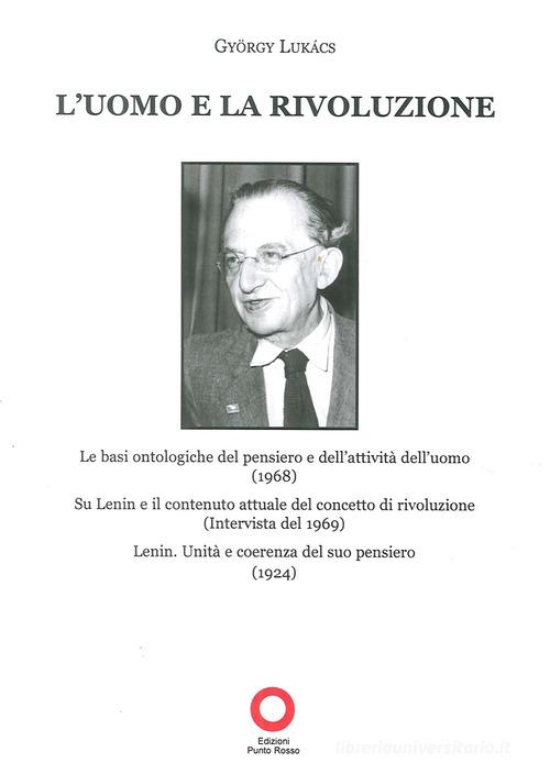 L'uomo e la rivoluzione di György Lukács edito da Edizioni Punto Rosso