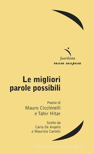 Le migliori parole possibili di Mauro Cicchinelli, Hitar Tahir edito da Fuorilinea