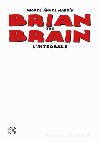 Brian the Brain. L'integrale. Ediz. limitata di Miguel Ángel Martín edito da Edizioni NPE