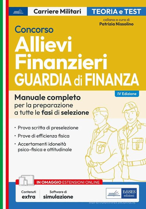 Concorso 1.673 allievi finanzieri Guardia di finanza. Manuale completo per la preparazione a tutte le fasi di selezione. Teoria e test edito da Edises professioni & concorsi