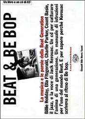 Beat & Be bop. Jack Kerouac, la musica e le parole della Beat Generation. Con CD audio di Emanuele Bevilacqua edito da Einaudi