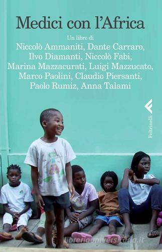 Medici con l'Africa. DVD. Con libro di Carlo Mazzacurati edito da Feltrinelli