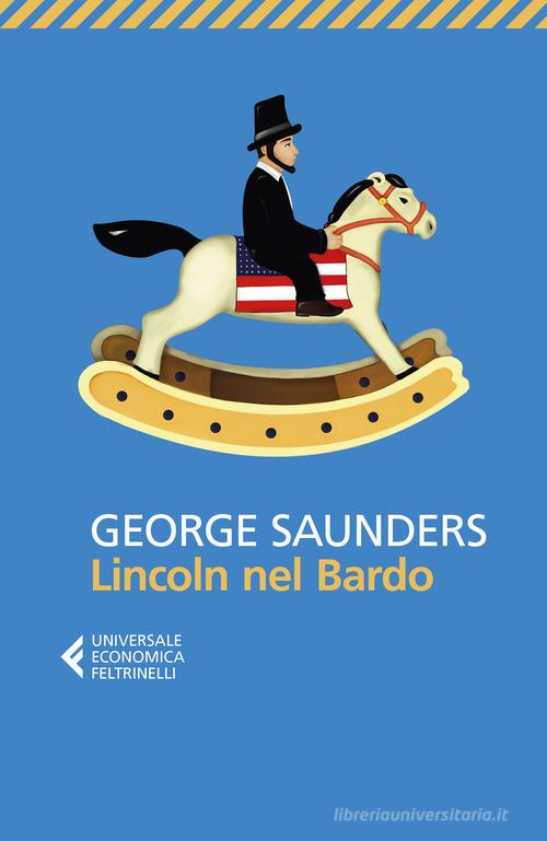 Lincoln nel Bardo di George Saunders edito da Feltrinelli