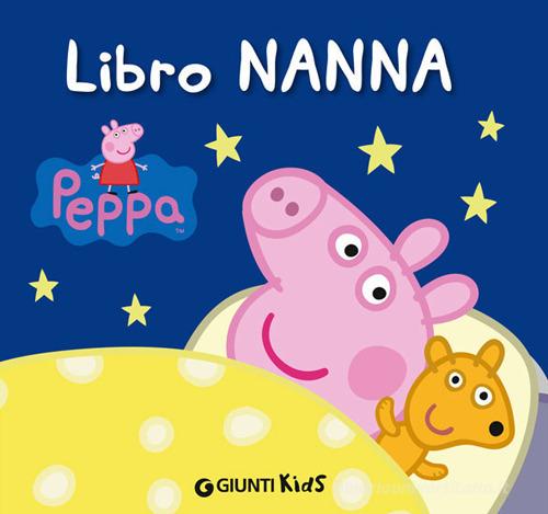 Libro nanna. Peppa Pig. Hip hip urrà per Peppa! di Silvia D'Achille edito da Giunti Kids