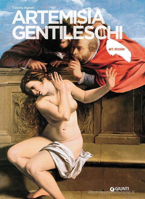 Artemisia Gentileschi di Tiziana Agnati edito da Giunti Editore