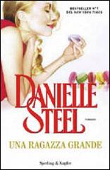 Una ragazza grande di Danielle Steel edito da Sperling & Kupfer