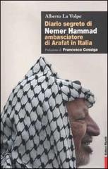 Diario segreto di Nemer Hammad ambasciatore di Arafat in Italia di Alberto La Volpe edito da Editori Riuniti
