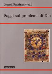 Saggi sul problema di Dio di Benedetto XVI (Joseph Ratzinger) edito da Morcelliana