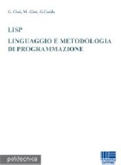 LISP. Linguaggio e metodologia di programmazione di Giuseppina Gini, Maria Gini, Giovanni Guida edito da Maggioli Editore