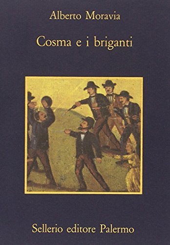 Cosma e i briganti di Alberto Moravia edito da Sellerio Editore Palermo