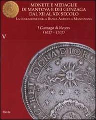 Monete e medaglie di Mantova e dei Gonzaga dal XII al XIX secolo vol.5 edito da Electa Mondadori
